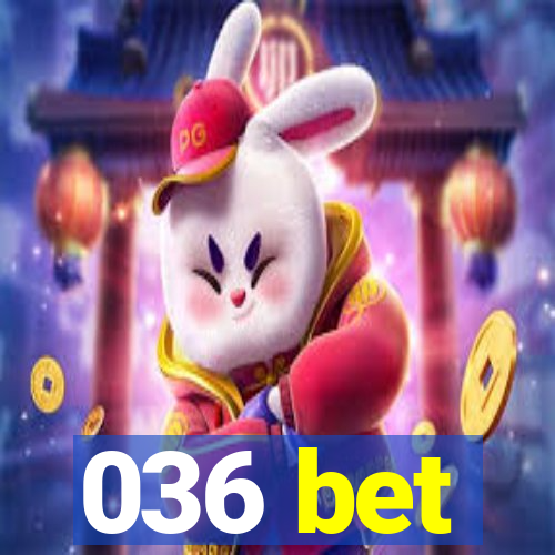 036 bet